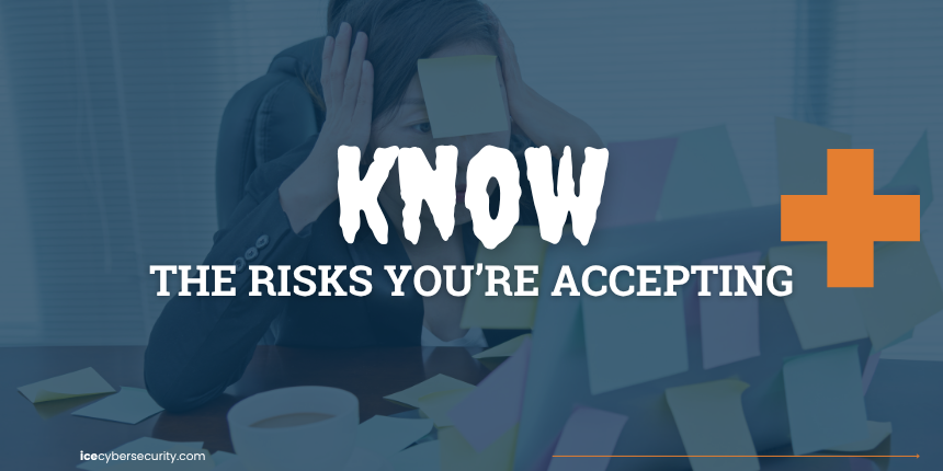 KNOW the risks youre accepting